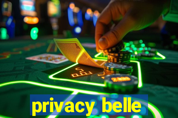 privacy belle